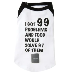 99 Problems Dog T-Shirt